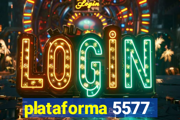 plataforma 5577